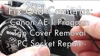 Fix Old Cameras AE 1P Top Cover Removal  PC Socket Repair [upl. by Adialeda]