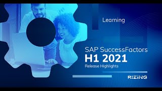 SAP SuccessFactors H1 2021 Learning Release Highlights  Rizing HCM [upl. by Wemolohtrab]