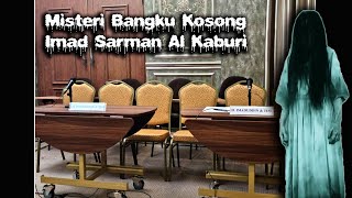 Misteri Bangku Kosong Imad Sarman Al Kaburi [upl. by Arbed]