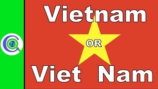 Vietnam or Viet Nam [upl. by Aiclef]