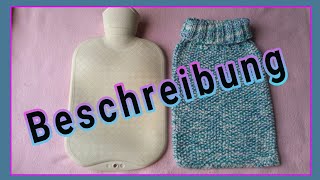 Wärmflaschen  Überzug stricken • Beschreibung  Julebuergerfee [upl. by Mihcaoj398]