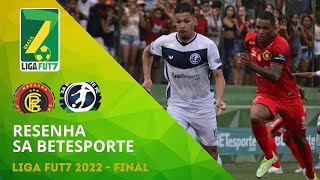 LIGA FUT7 2022  FINAL  Resenha PI x SA Betesporte PE [upl. by Amer]