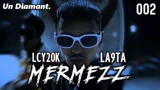 LCY20K LA9TA  MERMEZZ quot 002 [upl. by Ettenawtna629]