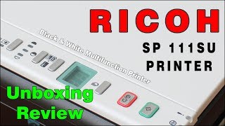 Ricoh SP 111SU Multifunction Laser Printer Unboxing Review [upl. by Erbas922]