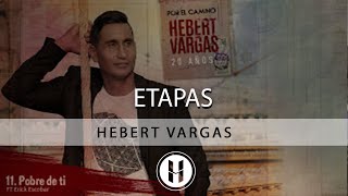 Etapas  Hebert Vargas 20 años por el camino [upl. by Tlaw366]