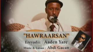 Hawraarsan  Abdi Gacan New Original song [upl. by Worthy300]