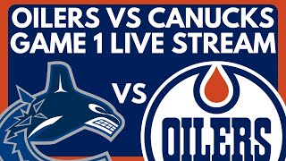 🔴 GAME 1 Edmonton Oilers VS Vancouver Canucks LIVE  NHL Stanley Cup Playoffs Game Live PxP Stream [upl. by Rexanne622]