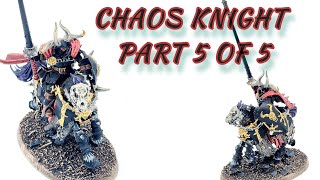 Painted Chaos Knight Slaves to Darkness Part 5 of 5  Warhammer Age of Sigmar [upl. by Amerak]