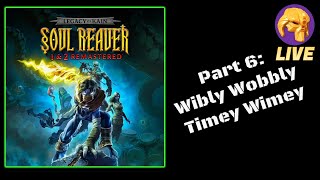 Wibbly Wobbly Timey Wimey  Soul Reaver Remastered 6  ConStorm Live [upl. by Anirahc]