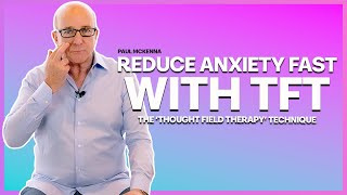 Paul McKenna Official  Reduce Anxiety Fast with TFT Thought Field Therapy [upl. by Ahker]