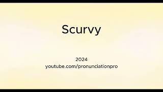 How to Pronounce scurvy [upl. by Atikcir939]