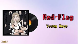 Young Hugo  Red Flag Lyrics [upl. by Dory515]