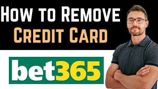 ✅ How To Remove Credit Card From Bet365 Full Guide [upl. by Nnek]