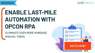 Enable Last Mile Automation with OpCon RPA [upl. by Aihsenad]