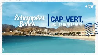 CapVert les îles dans le vent  Échappées belles [upl. by Tabshey]