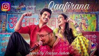 Qaafirana  covered by  Sourav Sahoo  Kedarnath [upl. by Oinimreh765]