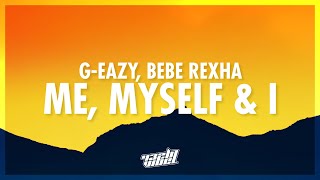 GEazy Bebe Rexha  Me Myself amp I Lyrics  cause the music does me good and it gets me everytime [upl. by Sumaes316]