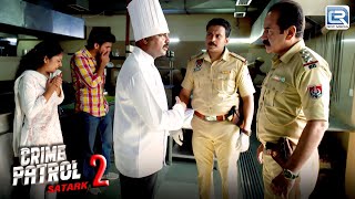 Mumbai के Famous Resturant में हुआ एक दर्दनाक हादसा  Best Of Crime Patrol  New Episode HD [upl. by Bierman]