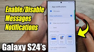 Galaxy S24S24Ultra How to EnableDisable Messages Notifications [upl. by Cohbath]