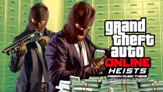 Grand Theft Auto GTA V5 Online Heists  Mission Music Theme 1 [upl. by Trevethick367]