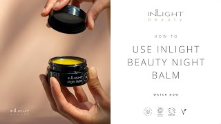 How to Use Inlight Beauty Night Balm [upl. by Ybloc]