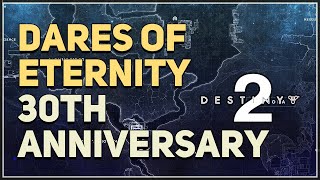 Dares of Eternity Destiny 2 30th Anniversary [upl. by Lynna]