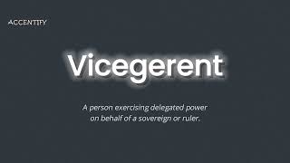 Vicegerent Pronunciation and Meaning [upl. by Onitnelav221]