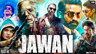 Jawan Full Movie  Shah Rukh Khan  Nayanthara  Vijay Sethupathi  Sunil Grover  Review amp Facts HD [upl. by Oliana]