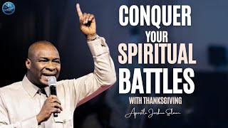 Conquer Your Spiritual Battles Find Strength in Thanksgiving  Apostle Joshua Selman [upl. by Selbbep]