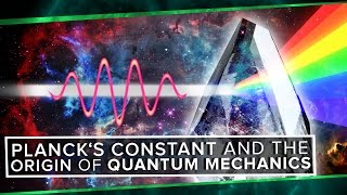 Plancks Constant and The Origin of Quantum Mechanics  Space Time  PBS Digital Studios [upl. by Bink]