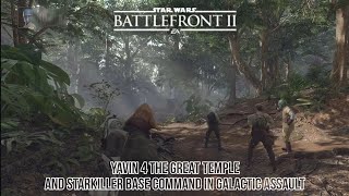 Yavin 4 and Starkiller Base Command today in Star Wars Battlefront II multiplayer Galactic Assault [upl. by Eiuqnom]