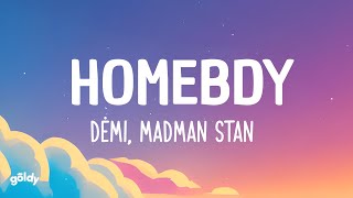 Homebdy  DĖMI Madman Stan Lyrics [upl. by Johns]