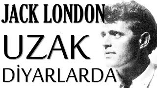 quotUzak Diyarlardaquot Jack LONDON sesli kitap tek parça Akın ALTAN [upl. by Nnairahs763]