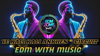 Ye Ye Kali Kali Ankhen EDM Remake ft Stunning Saxophone Music 🎷  You Wont Believe This Beatquot [upl. by Samot160]