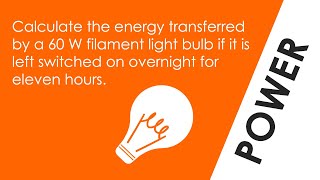 Energy Transferred by a Filament Bulb  WORKED EXAMPLE  GCSE Physics [upl. by Aneris]