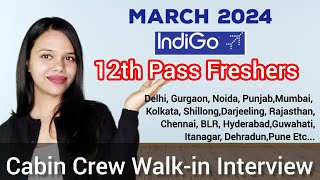 Cabin Crew Interview  Indigo Airline interview March 2024  March Month Vacancy  Walkin Interview [upl. by Grose]