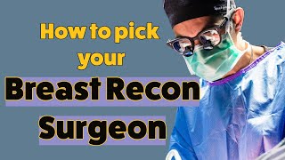 How to choose your Breast Reconstructive Plastic Surgeon for your breast cancer reconstruction [upl. by Costa254]