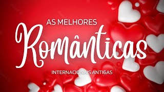 ❤️ Músicas Internacionais Antigas Românticas ❤️ AS MELHORES 36 [upl. by Peppi]