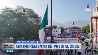 Sin incremento a predio en Guadalupe durante 2025  Noticias MTY primera emisión [upl. by Anilecram]