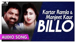 Billo  Punjabi Top Song  Kartar Ramla amp Manjeet Kaur  Audio Song  Priya Audio [upl. by Atiuqan361]