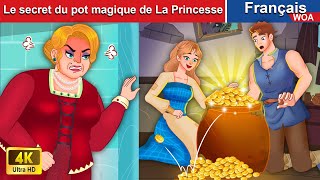 Le secret du pot magique de La Princesse 🌜 Contes De Fées Français  WOA  French Fairy Tales [upl. by Jankell846]