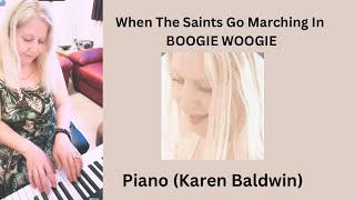 Boogie Woogie When The Saints Go Marching In  Piano Karen Baldwin [upl. by Ojeibbob898]