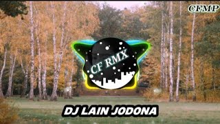 DJ LAIN JODONA  Nazmi Nadia  REMIX SUNDA FULL BASS by CF RMX [upl. by Seen727]