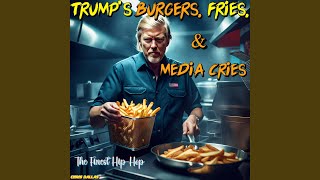 Trumps Burgers Fries amp Media Cries [upl. by Nnyw]