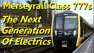 Merseyrail Class 777s The Next Generation Of Electrics Merseyrail History [upl. by Barimah]