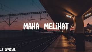 Maha melihatamandatiktok version speed up [upl. by Ynagoham790]