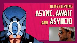 Python tricks Demystifying async await and asyncio [upl. by Wachtel734]