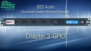 BSS  Soundweb London Hardware Overview  Chapter 3  GPIO [upl. by Bennir784]