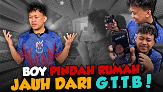 GTTB SEDIH BOY PINDAH RUMAH REVEAL RUMAH BARU BOYRA [upl. by Eirased]