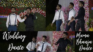 Wedding Dance Performance by Mama and Bhanja  Funny  Abhishek  Aditya and Vaibhav [upl. by Moises703]